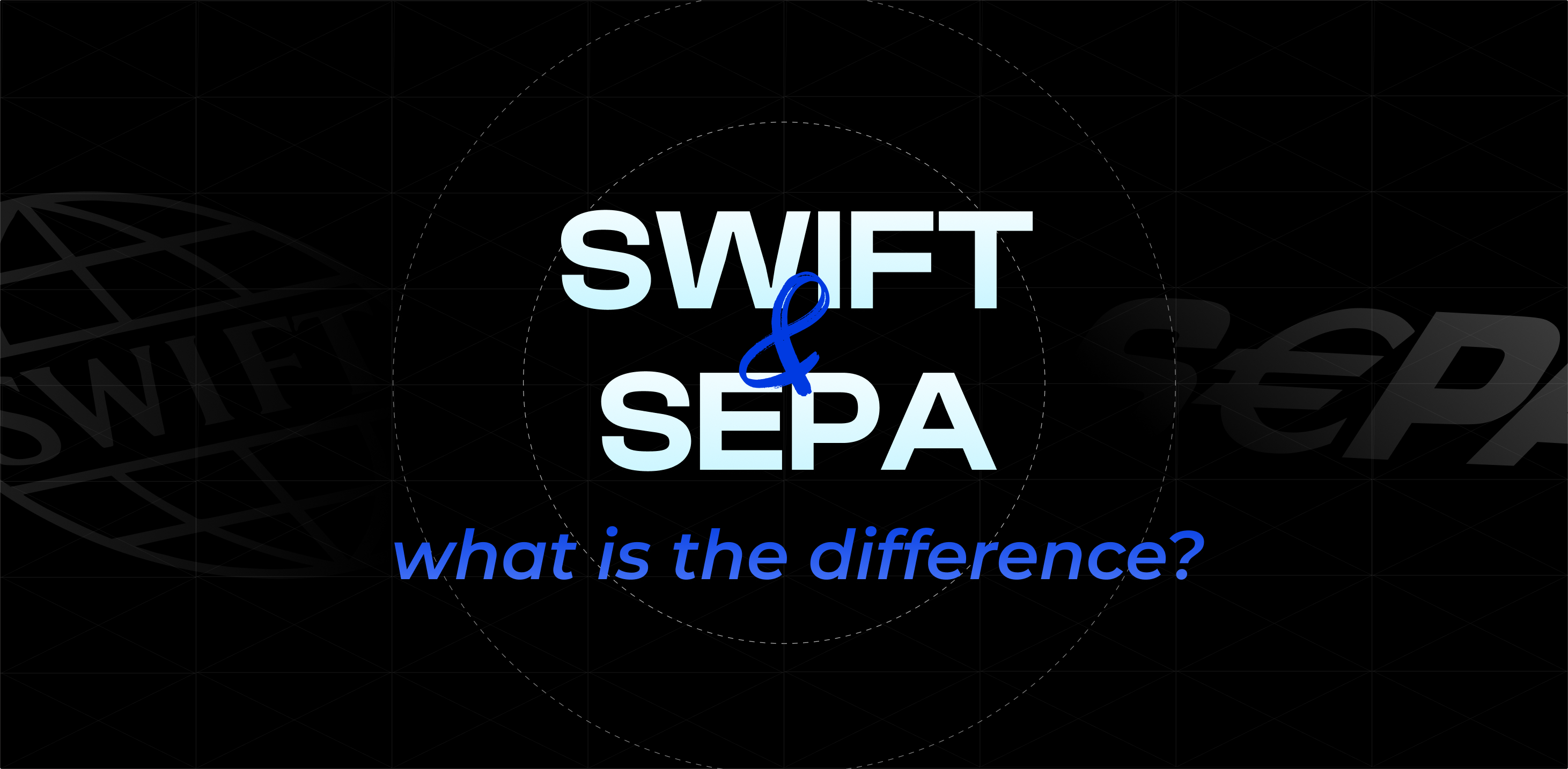 SWIFT & SEPA: what is the difference?